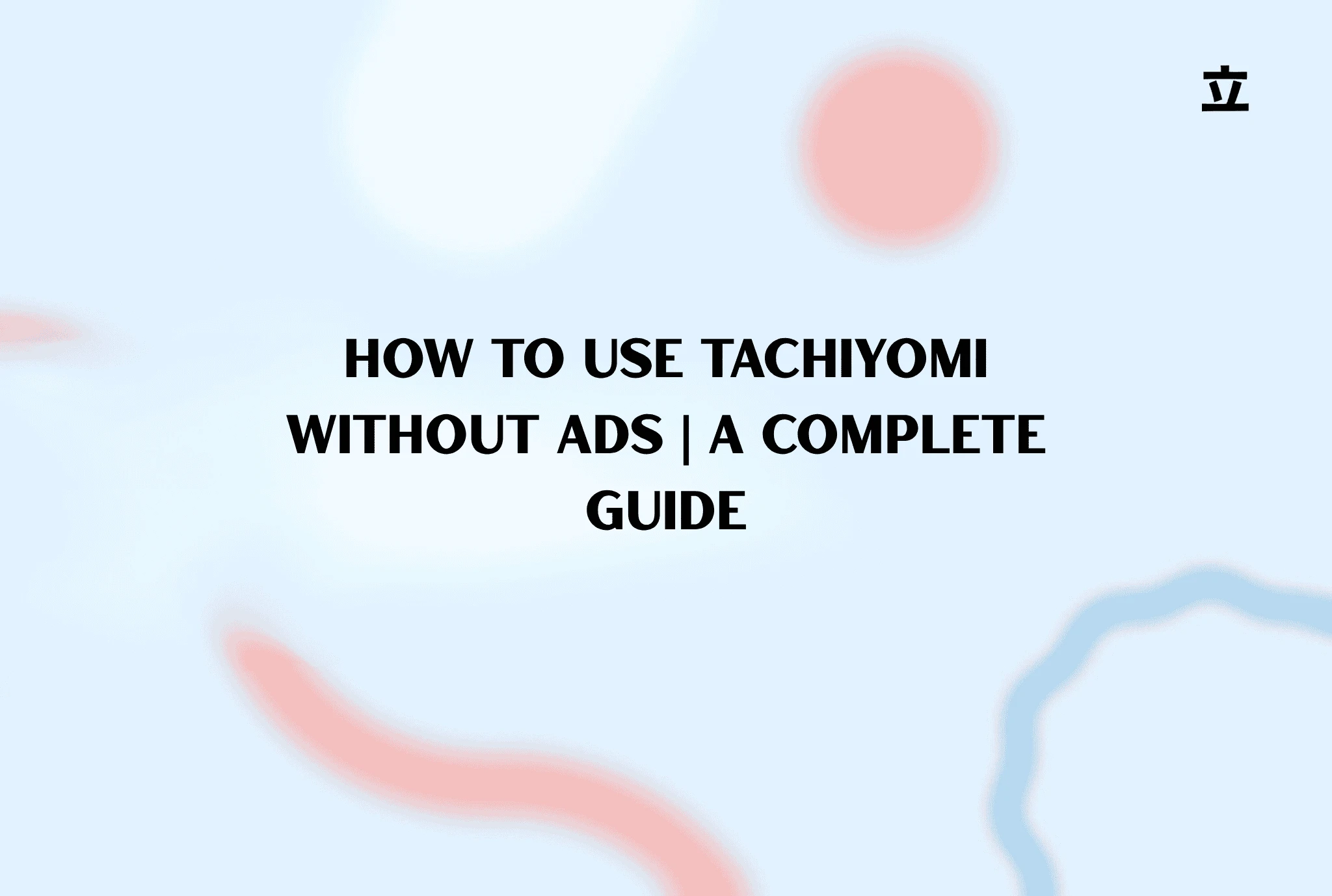 How to Use Tachiyomi Without Ads